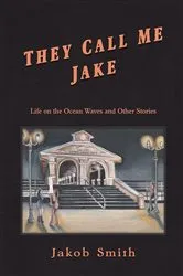 Book cover of They Call Me Jake by Jakob Smith