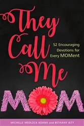 Book cover of They Call me Mom by Michelle Medlock Adams