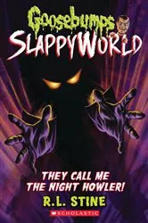 Book cover of They Call Me the Night Howler! (Goosebumps SlappyWorld #11) by R. L. Stine