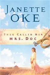 Book cover of They Called Her Mrs. Doc. (Women of the West Book #5) by Janette Oke