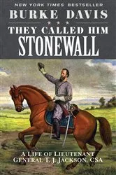 Book cover of They Called Him Stonewall by Burke Davis