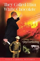 Book cover of They Called Him White Chocolate by Nancy Carroll McEndree