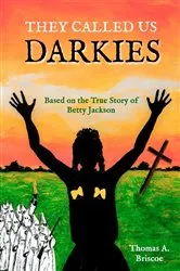 Book cover of They Called Us Darkies by Unknown