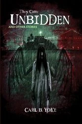 Book cover of They Came Unbidden by Carl B. Yoke