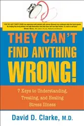 Book cover of They Can't Find Anything Wrong by David D. Clarke