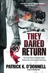 Book cover of They Dared Return by Patrick K. O'Donnell