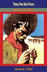 Book cover of They Die But Once by James B. O’Neil