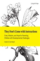 Book cover of They Don't Come with Instructions by Hollie M. Holt-Woehl