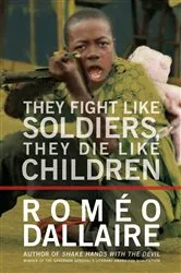 Book cover of They Fight Like Soldiers, They Die Like Children by Romeo Dallaire