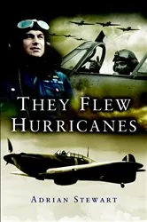 Book cover of They Flew Hurricanes by Adrian Stewart