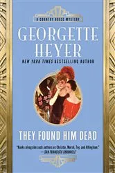 Book cover of They Found Him Dead by Georgette Heyer