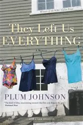Book cover of They Left Us Everything by Plum Johnson