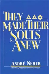 Book cover of They Made Their Souls Anew by André Neher