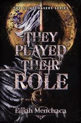 Book cover of They Played Their Role by Elijah Menchaca