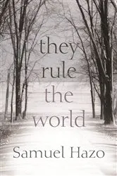 Book cover of They Rule the World by Samuel Hazo