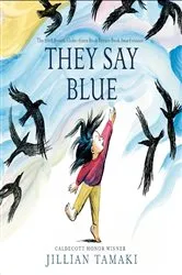 Book cover of They Say Blue by Jillian Tamaki