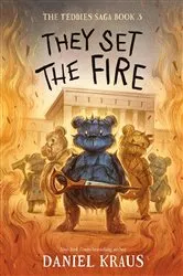 Book cover of They Set the Fire by Daniel Kraus