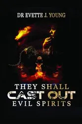 Book cover of THEY SHALL CAST OUT EVIL SPIRITS by EVETTE YOUNG