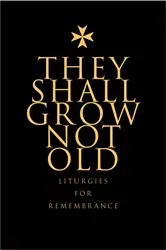 Book cover of They Shall Grow Not Old by Unknown