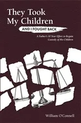 Book cover of They Took My Children And I Fought Back by O'Connell, William,