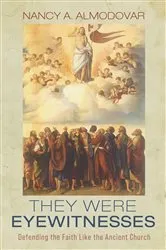 Book cover of They Were Eyewitnesses by Nancy A. Almodovar