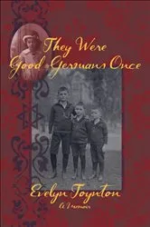 Book cover of They Were Good Germans Once by Evelyn Toynton