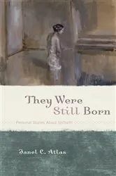 Book cover of They Were Still Born by Janel C. Atlas