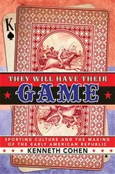 Book cover of They Will Have Their Game by Kenneth Cohen