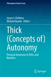 Book cover of Thick (Concepts of) Autonomy by James F. Childress