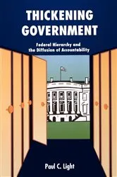 Book cover of Thickening Government by Paul Light