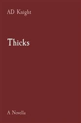 Book cover of Thicks by AD Knight