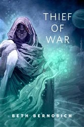 Book cover of Thief of War by Beth Bernobich