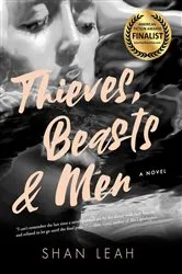 Book cover of Thieves, Beasts & Men by Shan Leah