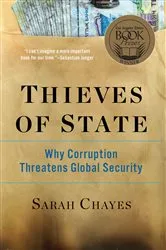 Book cover of Thieves of State: Why Corruption Threatens Global Security by Sarah Chayes
