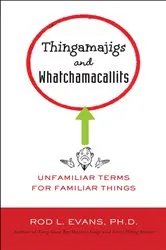 Book cover of Thingamajigs and Whatchamacallits by Unknown
