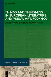 Book cover of Things and Thingness in European Literature and Visual Art, 700–1600 by Jutta Eming