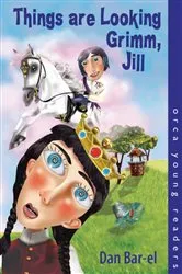 Book cover of Things Are Looking Grimm, Jill by Dan Bar-el