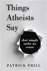 Book cover of Things Atheists Say by Patrick Prill