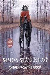 Book cover of Things From the Flood by Simon Stålenhag