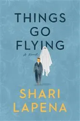 Book cover of Things Go Flying by Shari Lapena
