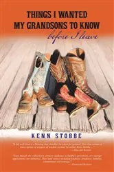 Book cover of Things I Wanted My Grandsons to Know before I Leave by Kenn Stobbe