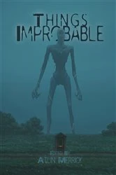 Book cover of Things Improbable by Atlin Merrick