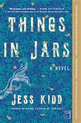 Book cover of Things in Jars by Jess Kidd