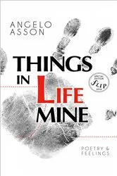 Book cover of Things in life... mine by Angelo Asson