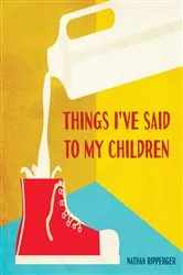 Book cover of Things I've Said to My Children by Unknown