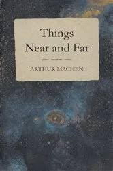 Book cover of Things Near and Far by Unknown