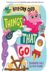 Book cover of Things That Go (A Kitty-Corn Club Book) by Shannon Hale