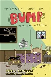 Book cover of Things That Go Bump in the Night by Todd L. Anderson