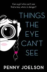 Book cover of Things the Eye Can't See by Penny Joelson