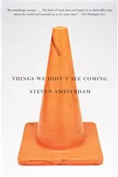 Book cover of Things We Didn't See Coming by Steven Amsterdam